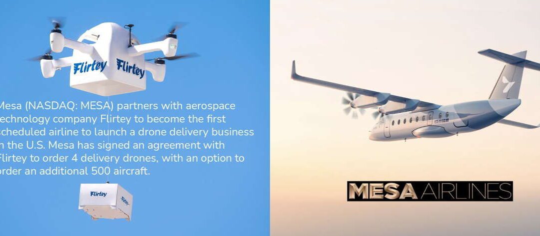 Mesa Air Group Becomes first scheduled airline to launch drone delivery Business in the U.S. in partnership with Flirtey